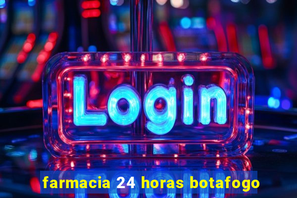 farmacia 24 horas botafogo